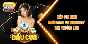 Bầu Cua Mini – Chơi Game Vui Rinh Ngay Tiền Thưởng Lớn