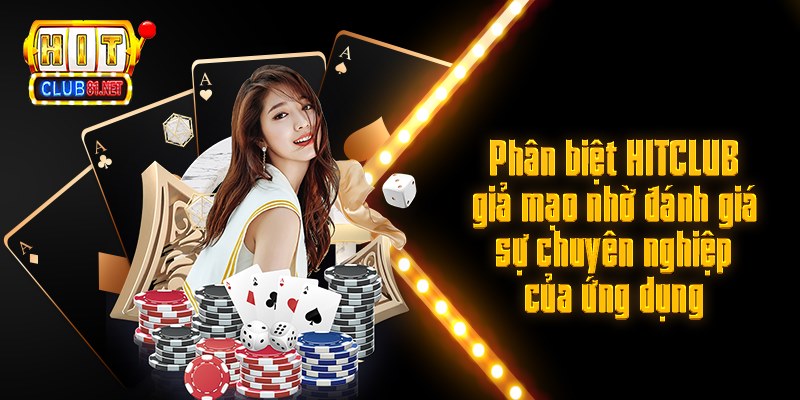 Phân biệt HITCLUB giả mạo thông qua app game