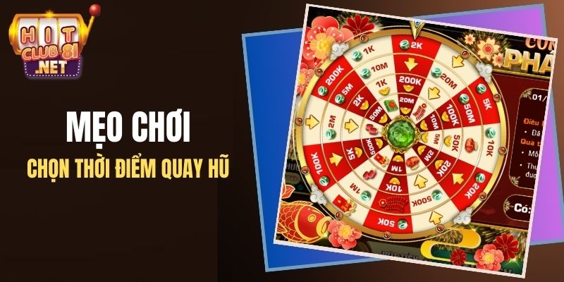 Quay đúng khung giờ cũng là nghệ thuật để chinh phục hũ lớn