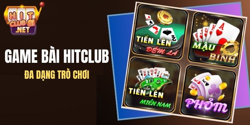 Đến với HITCLUB game bài bạn tha hồ lựa chọn trò chơi