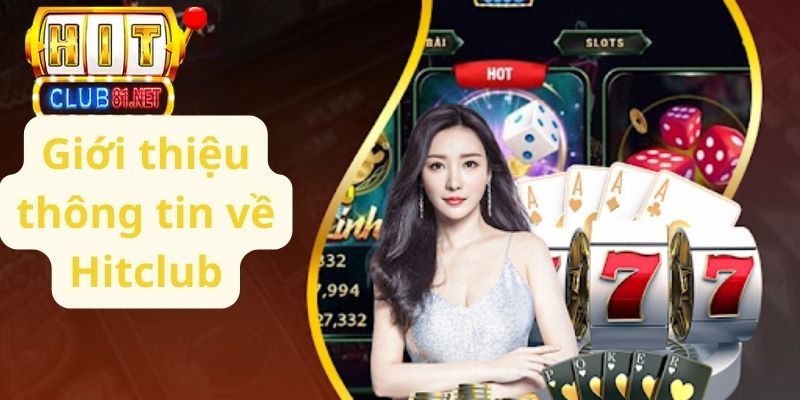 Giới thiệu Hitclub một vài thông tin cơ bản nhất